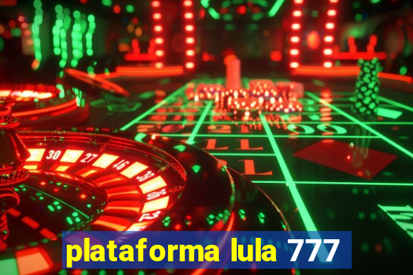 plataforma lula 777